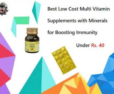 Best Low Cost Multi Vitamin Supplements with Minerals for Boosting Immunity | Under Rs. 40 | Sriansh