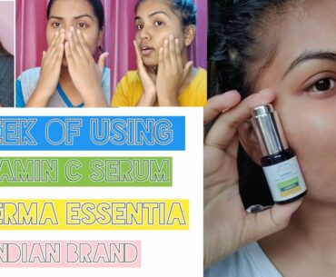 7 day challenge of using DERMA ESSENTIA VITAMIN C SERUM | Indian skinca brand | Review/ test and try