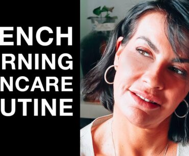 MATURE MORNING SKINCARE ROUTINE  I  French Beauty Tips