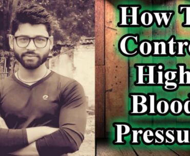 How To Control High Blood Pressure by Harshal Nimkar