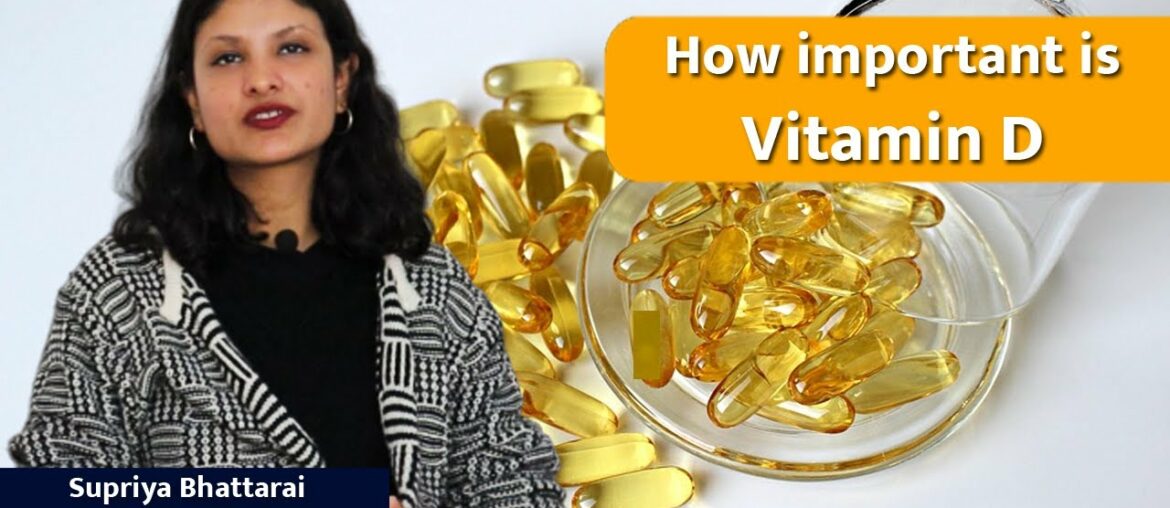 How important is Vitamin D to the body? - Supriya Bhattarai, MSc In Nutrition & Dietetics