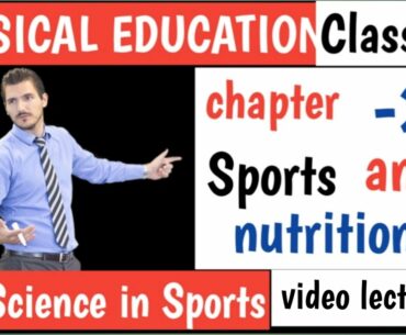 physical education class 12 //chapter -2(sports and nutrition)