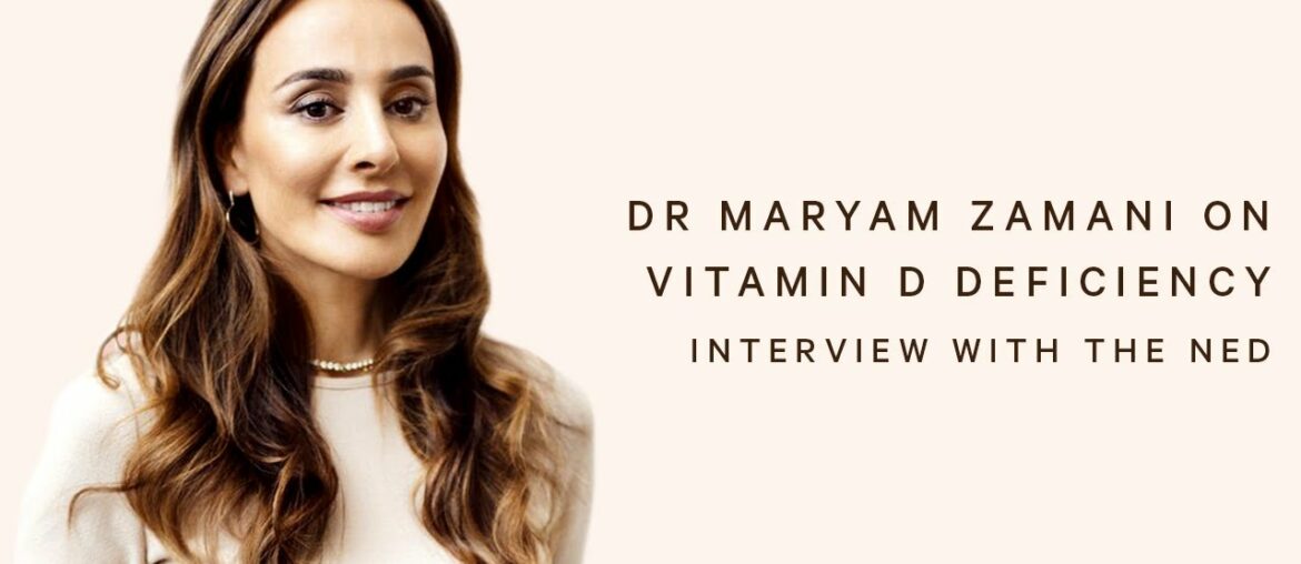 DR MARYAM ZAMANI ON VITAMIN D DEFICIENCY