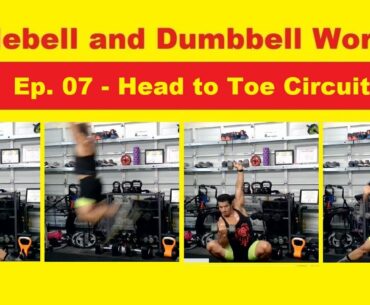 Kettlebell and dumbbell workout Ep. 07 | Head to Toe Circuit