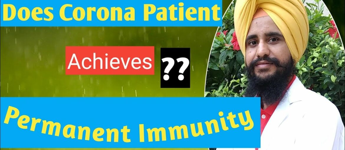 Does A Recovered COVID19 Patient Achieves Permanent Immunity