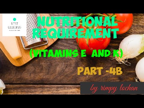 NUTRITIONAL REQUIREMENT PART 4b||VITAMIN E AND VITAMIN K||BLSCI