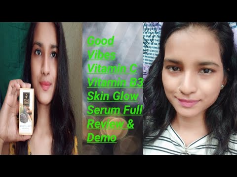 Good Vibes Vitamin C Vitamin B3 Skin Glow Serum Full Review + Demo  Amazing Serum || Beauty glamzone