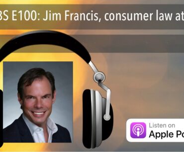 TMBS E100: Jim Francis, consumer law attorney