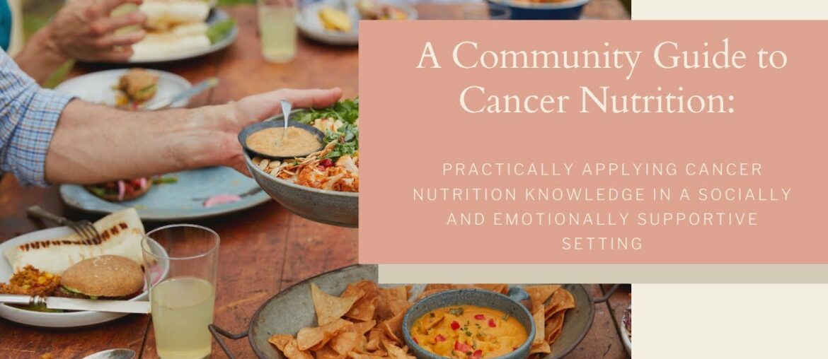 A Community Guide to Cancer Nutrition: Practically applying cancer nutrition knowledge