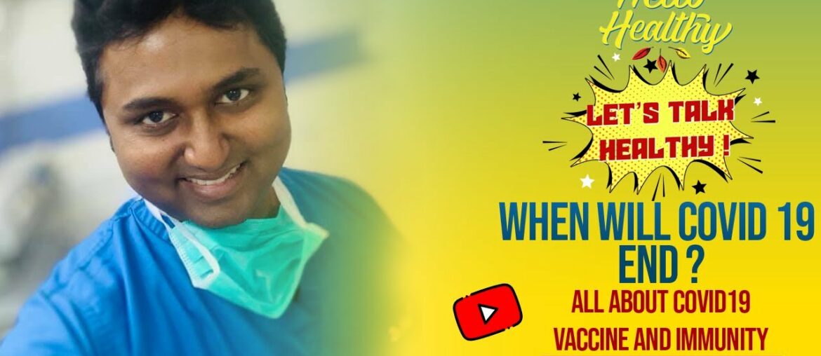 When will COVID 19 end ? | Covid19 Vaccine and Immunity | Dr.Karthik Ram | Hello Healthy