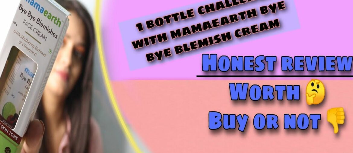 1 bottle challenge with mamaearth bye bye blemishes cream | bye bye blemishes cream review in hindi