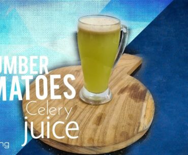 CELERY JUICE- with tomatoes & cucumber