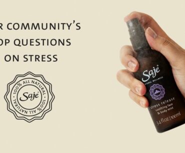 Saje Wellness | Our Community's Top Questions on Stress