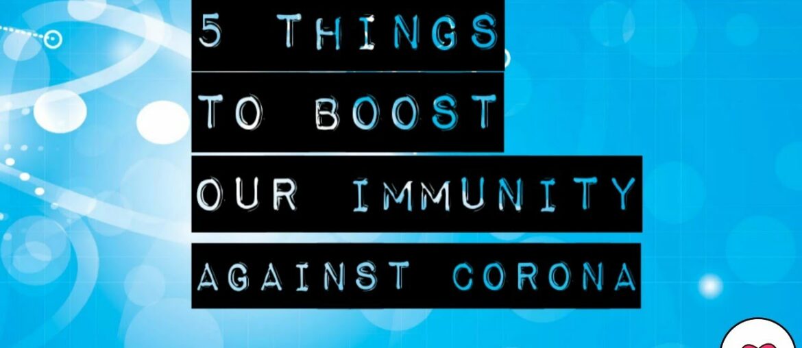 5 Things to boost our immunity against corona virus/Stay home stay safe....