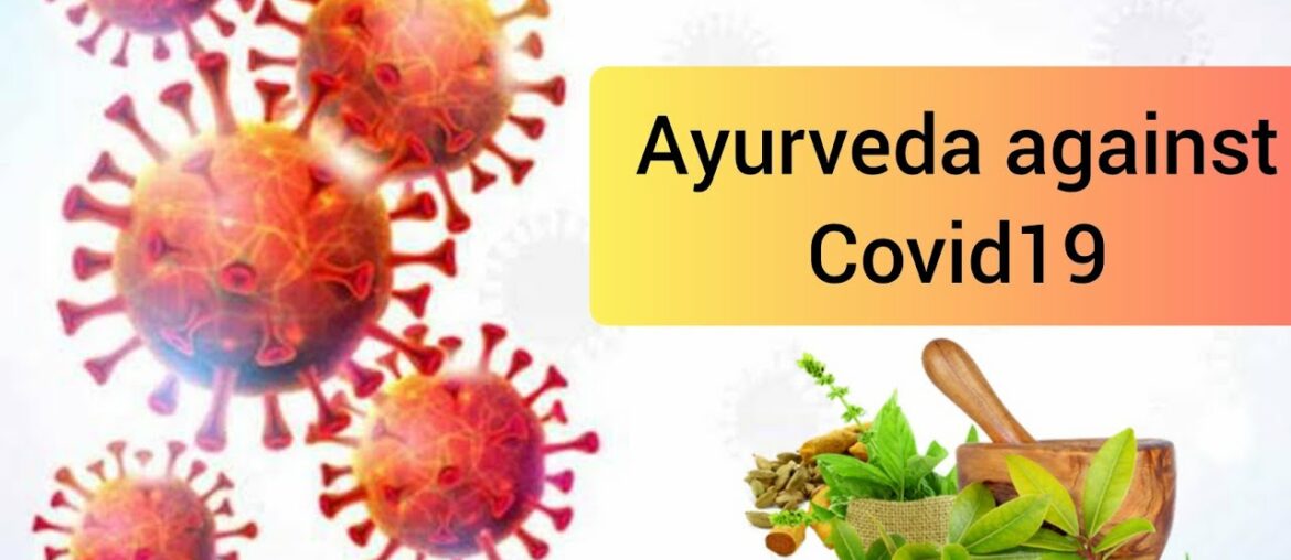 Ayurveda against Covid19. Ayurvedic medicines for immunity against Corona virus. Dr Ajay Kakkollil