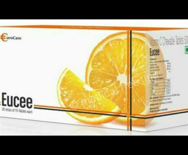 Eucee tablet | Uses| Review| Benefits| side-effect| composition| Best tablet of Vitamin C in 2020