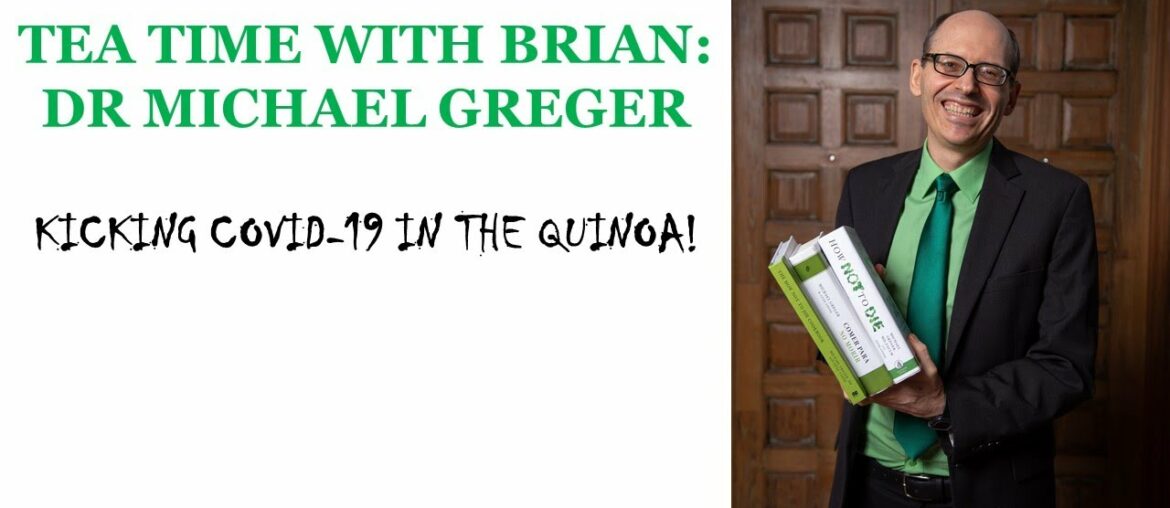 Dr Michael Greger: Kicking Covid-19 in the Quinoa!