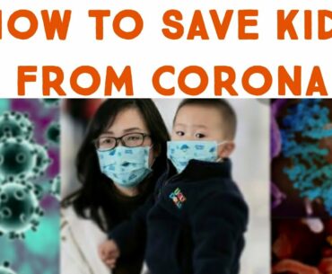 How to save kids from Coronavirus | How to boost kids immune system