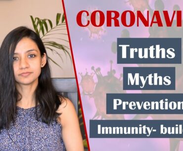 Coronavirus| Truths, Myths, Prevention| How to boost Immunity