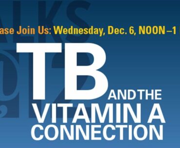 Talks@12: TB and the Vitamin A Connection