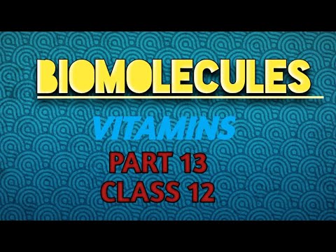 BIOMOLECULES/ VITAMINS/ PART 13/ CLASS 12