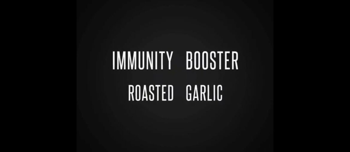 Immunity Booster (During covid19) Roasted Garlic