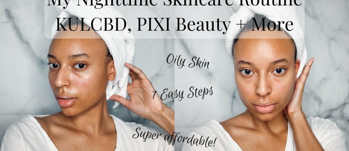 MY NIGHTTIME SKINCARE ROUTINE FT. KUL CBD, PIXI BEAUTY + MORE | GET UNREADY WITH ME