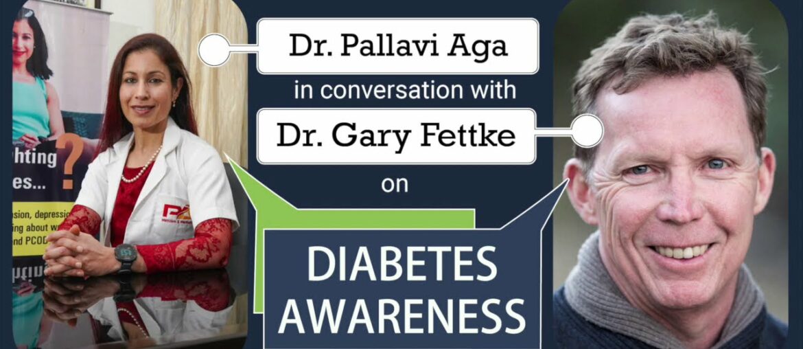 Diabetes Awareness with Dr. Gary Fettke : Dr.Pallavi's Mind & Body Wellness :The Webinar Series