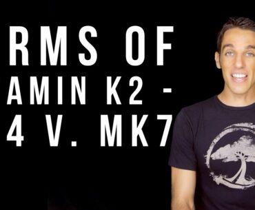 Best forms of Vitamin K2? MK4 vs. MK7