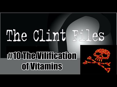 #10 The Vilification of Vitamins, The Clint Files