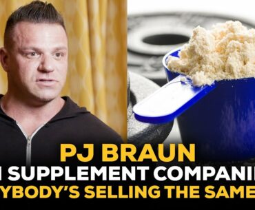 PJ Braun On Supplement Companies: "Everybody's Selling The Same Sh*t"