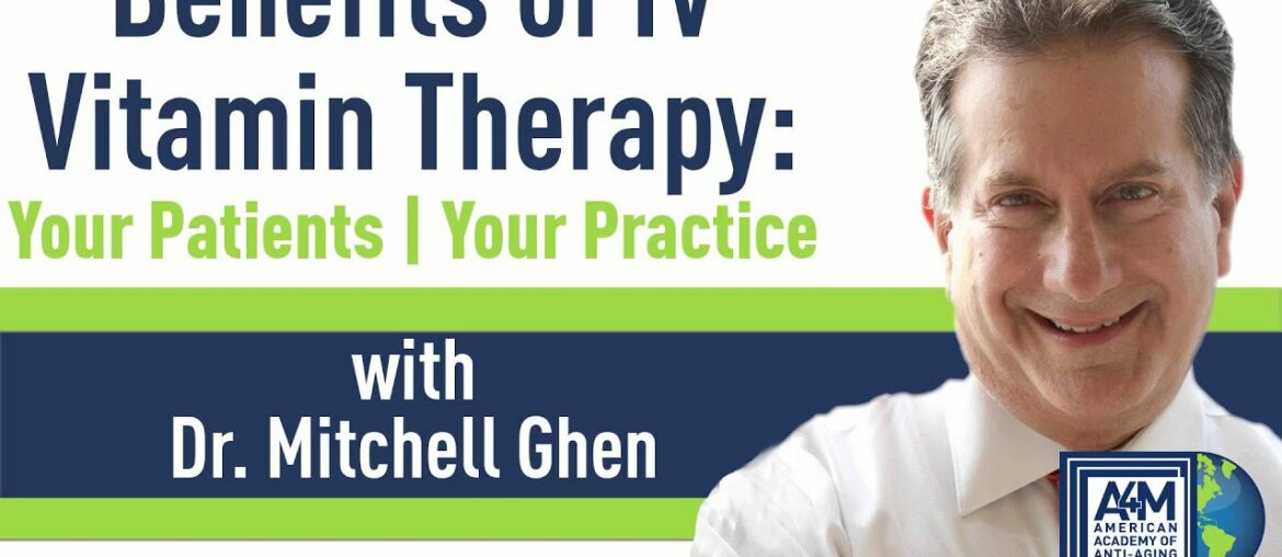 Webinar: Benefits of IV Vitamin Therapy with Mitch Ghen, DO