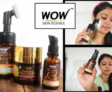 I Tried WOW Skin Science Vitamin C Range| WOW Vitamin C Face Wash, Mist Toner, Serum, Cream