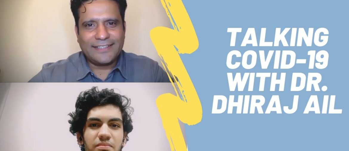 Talking Covid-19 With Dr. Dhiraj Ail | Answering FAQs & Busting Myths About Corona | Vishal Uchil