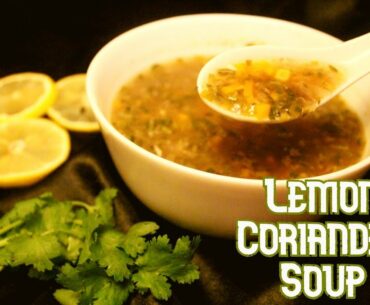 Lemon Coriander Soup ( Vitamin C Rich Vegan Soup ) | Healthy Soup Recipe | Monsoon Recipe |