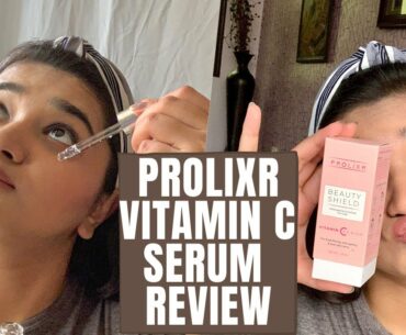 PROLIXR Vitamin C Serum Review | How to Use | Unboxing