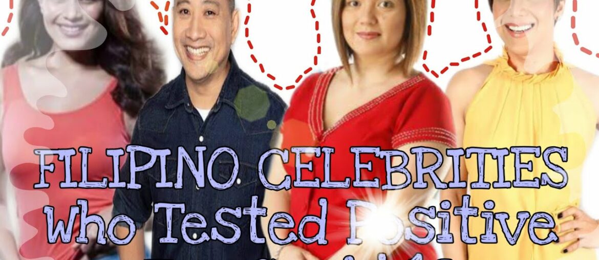 Filipino Celebrities , who tested positive in covid-19