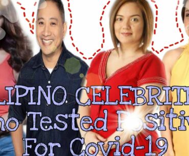 Filipino Celebrities , who tested positive in covid-19