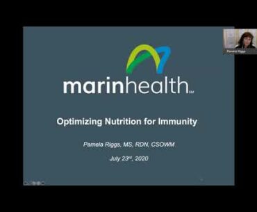 MarinHealth Webinar Series: Optimizing Nutrition to Increase Immunity - ft. Pam Riggs, MS, RDN