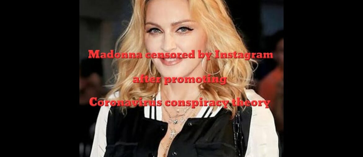 Madonna censored by Instagram after promoting coronavirus conspiracy theory 7-29-2020