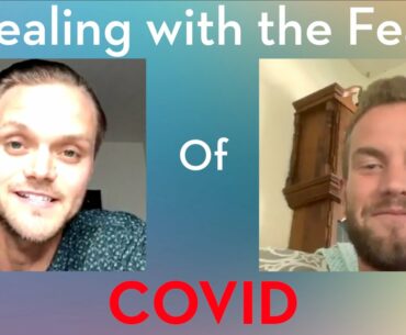 Dealing with the Fear of COVID - Dr. Jordan Burns