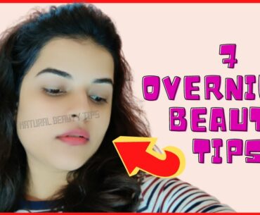 7 OVERNIGHT NATURAL BEAUTY HACKS THAT WILL MAKE YOU SHINE | BEAUTY HACKS | BEAUTY TIPS