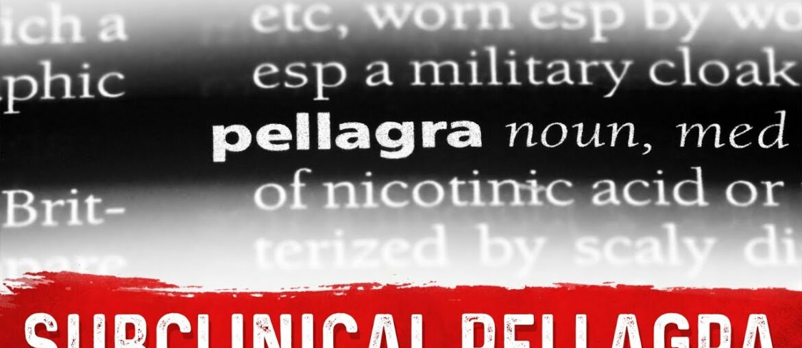 Subclinical Pellagra  (Vitamin B3 Deficiency)