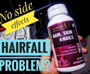 Hairfall Skin & Nail Problem? Multivitamin  Tablets  - No Side Effects  - MuscleXP Biotin Review