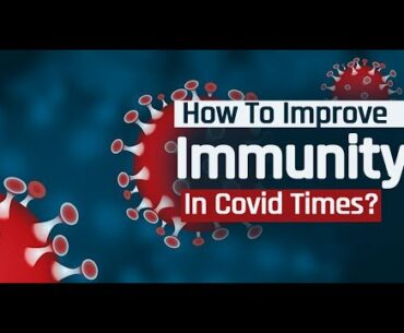 How To Improve Immunity in Covid Times? Dr Anshul Mahajan (Consultant Psychiatrist)