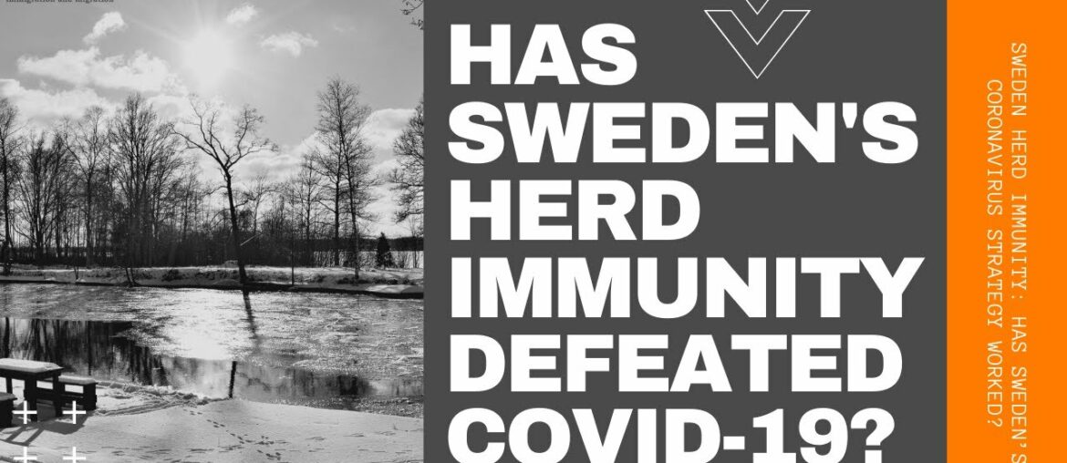 Has Sweden's Herd Immunity Defeated COVID 19?