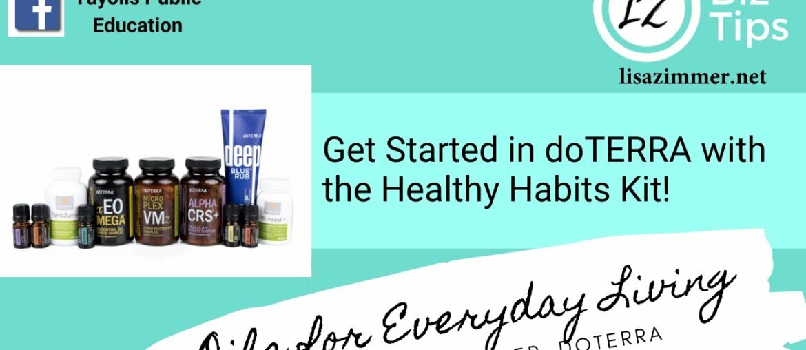 Get started in doTERRA with the Healthy Habits Kit with Lisa Zimmer, Blue Diamond Wellness Advocate.