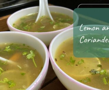 Lemon and Coriander soup recipe | home made Lemon coriander soup(Vitamin C) | Immunity booster soup