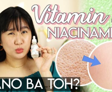 VITAMIN B3 ( NIACINAMIDE ) Para sa Large Pores + Dark Spots | Kris Lumagui