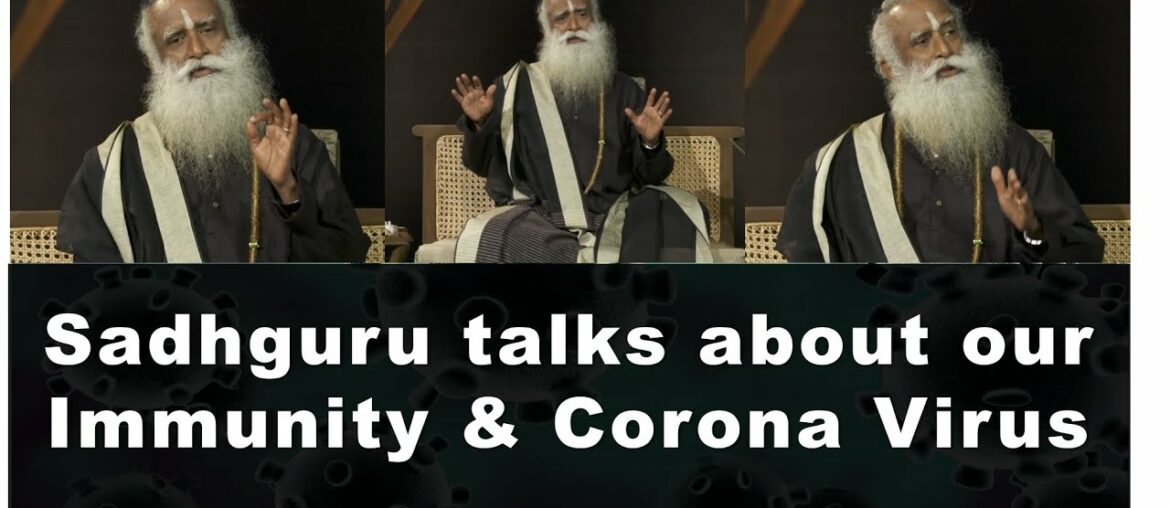 Sadhguru talks about Immunity & Coronavirus I Covid-19 I Latest News